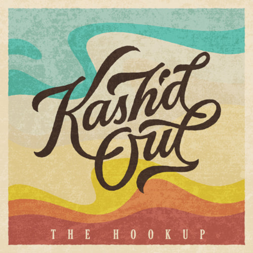 Kash'd Out - The Hookup Digital