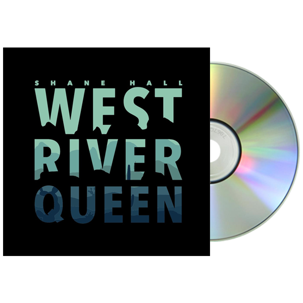 Shane Hall - West, River, Queen, CD