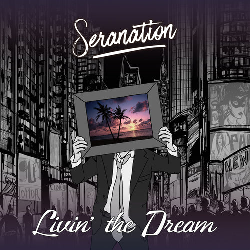 Seranation - Livin' the Dream Digital